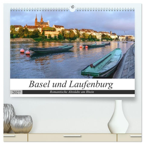 Basel und Laufenburg - Romantische Altstädte am Rhein (hochwertiger Premium Wandkalender 2027 DIN A2 quer), Kunstdruck in Hochglanz