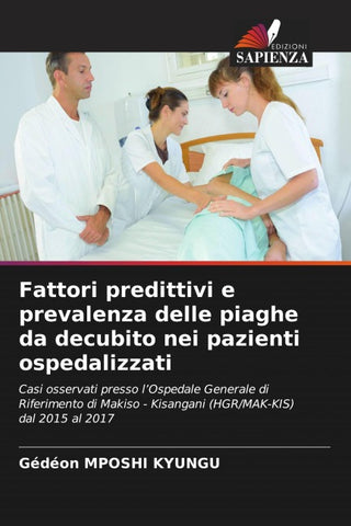 Fattori predittivi e prevalenza delle piaghe da decubito nei pazienti ospedalizzati