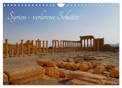 Syrien - verlorene Schätze (Wandkalender 2026 DIN A4 quer), CALVENDO Monatskalender