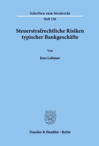 Steuerstrafrechtliche Risiken typischer Bankgeschäfte.