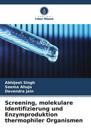 Screening, molekulare Identifizierung und Enzymproduktion thermophiler Organismen
