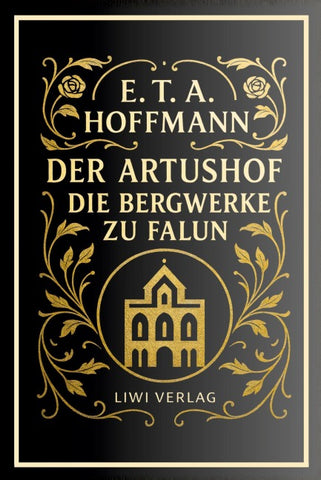 E. T. A. Hoffmann: Der Artushof / Die Bergwerke zu Falun. Vollständige Neuausgabe