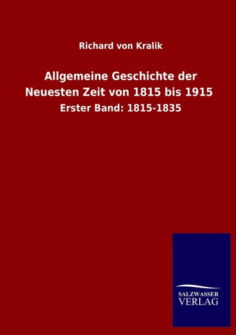 Allgemeine Geschichte der Neuesten Zeit von 1815 bis 1915