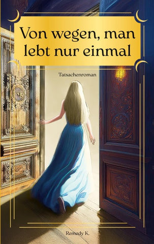 Von wegen, man lebt nur einmal