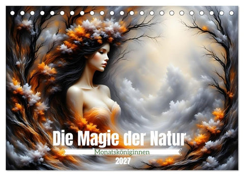Die Magie der Natur Monatsköniginnen (Tischkalender 2027 DIN A5 quer), CALVENDO Monatskalender
