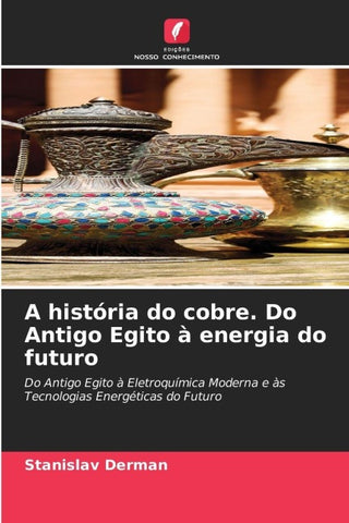 A história do cobre. Do Antigo Egito à energia do futuro