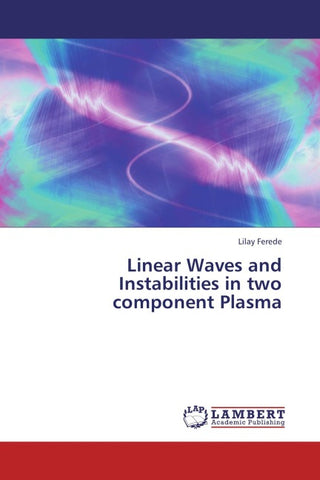 Linear Waves and Instabilities in two component Plasma