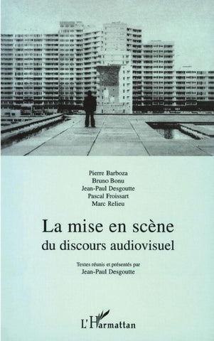 LA MISE EN SCENE DU DISCOURS AUDIOVISUEL