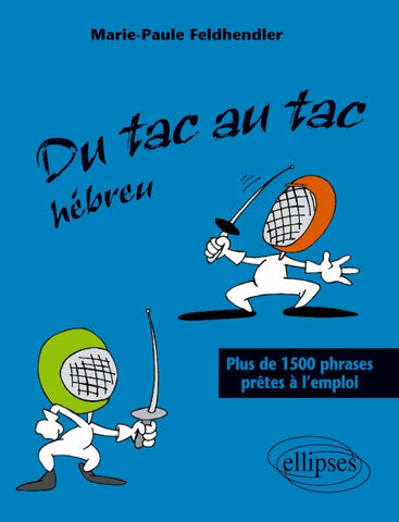 Du tac au tac - Hébreu - Plus de 1500 phrases prêtes à l'emploi