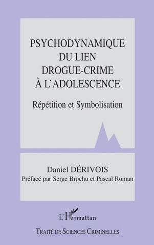 Psychodynamique du lien drogue-crime à l'adolescence
