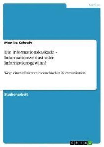 Die Informationskaskade - Informationsverlust oder Informationsgewinn?