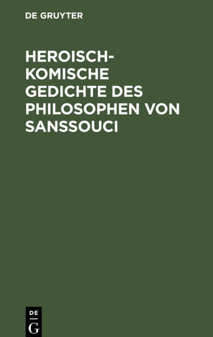 Heroisch-Komische Gedichte des Philosophen von Sanssouci