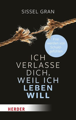 Ich verlasse dich, weil ich leben will