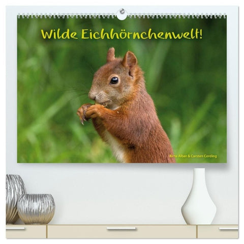 Wilde Eichhörnchenwelt! (hochwertiger Premium Wandkalender 2027 DIN A2 quer), Kunstdruck in Hochglanz