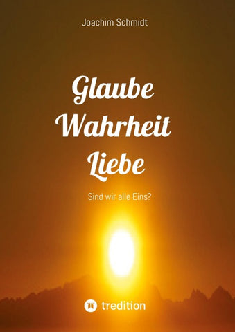 Glaube Wahrheit Liebe