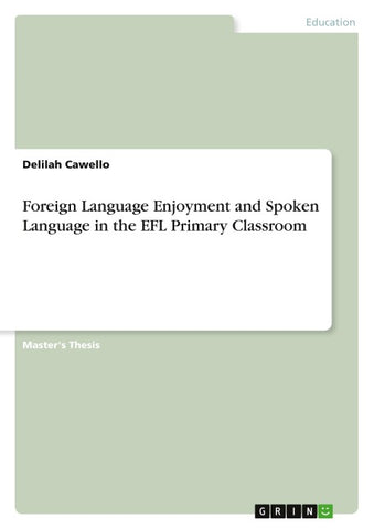 Foreign Language Enjoyment and Spoken Language in the EFL Primary Classroom