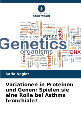 Variationen in Proteinen und Genen: Spielen sie eine Rolle bei Asthma bronchiale?