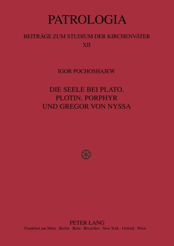 Die Seele bei Plato, Plotin, Porphyr und Gregor von Nyssa