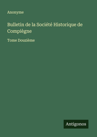Bulletin de la Société Historique de Compiègne