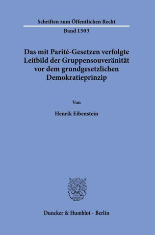 Das mit Parité-Gesetzen verfolgte Leitbild der Gruppensouveränität vor dem grundgesetzlichen Demokratieprinzip.