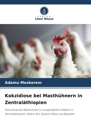 Kokzidiose bei Masthühnern in Zentraläthiopien