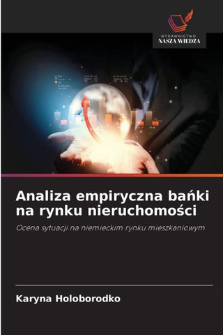 Analiza empiryczna ba¿ki na rynku nieruchomo¿ci