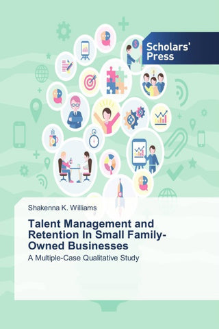 Talent Management and Retention In Small Family-Owned Businesses