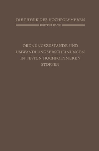 Ordnungszustände und Umwandlungserscheinungen in Festen Hochpolymeren Stoffen