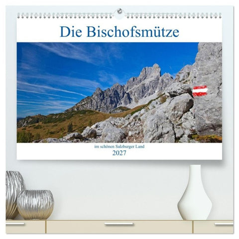 Die Bischofsmütze im schönen Salzburger Land (hochwertiger Premium Wandkalender 2027 DIN A2 quer), Kunstdruck in Hochglanz