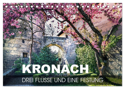 Kronach - drei Flüsse und eine Festung (Tischkalender 2027 DIN A5 quer), CALVENDO Monatskalender