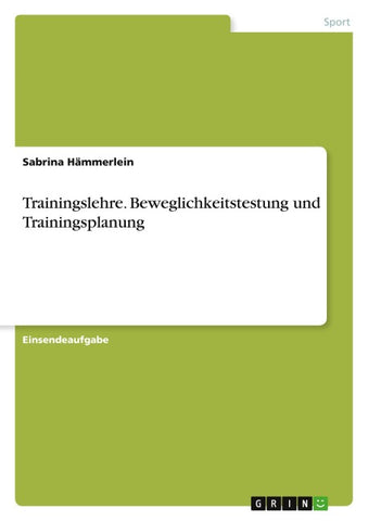 Trainingslehre. Beweglichkeitstestung und Trainingsplanung