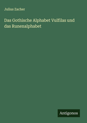 Das Gothische Alphabet Vulfilas und das Runenalphabet