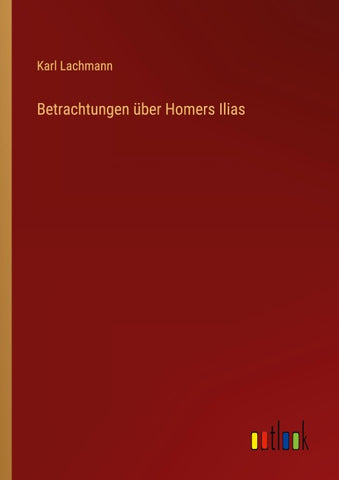 Betrachtungen über Homers Ilias
