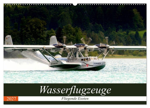Wasserflugzeuge - Fliegende Exoten (Wandkalender 2027 DIN A2 quer), CALVENDO Monatskalender