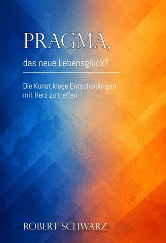 Pragma, das neue Lebensglück?