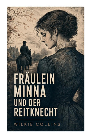 Fräulein Minna und der Reitknecht