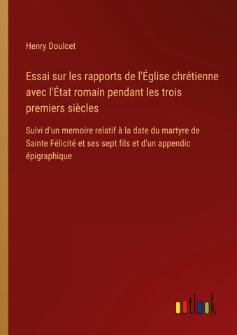 Essai sur les rapports de l'Église chrétienne avec l'État romain pendant les trois premiers siècles