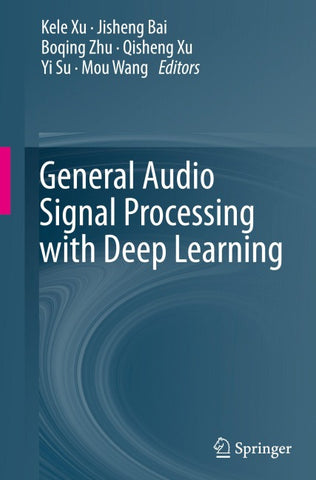 General Audio Signal Processing with Deep Learning