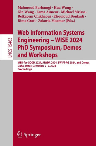 Web Information Systems Engineering – WISE 2024 PhD Symposium, Demos and Workshops