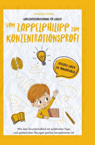 Konzentrationstraining für Kinder - Vom Zappelphilipp zum Konzentrationsprofi