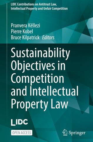Sustainability Objectives in Competition and Intellectual Property Law