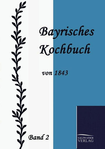 Bayrisches Kochbuch von 1843