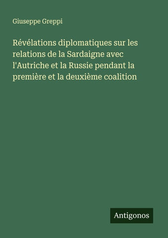 Révélations diplomatiques sur les relations de la Sardaigne avec l'Autriche et la Russie pendant la première et la deuxième coalition
