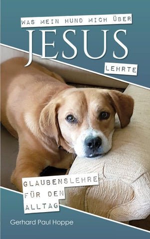 Was mein Hund mich über Jesus lehrte