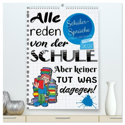 Schüler-Sprüche (hochwertiger Premium Wandkalender 2027 DIN A2 hoch), Kunstdruck in Hochglanz