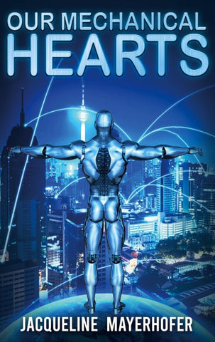 Our Mechanical Hearts