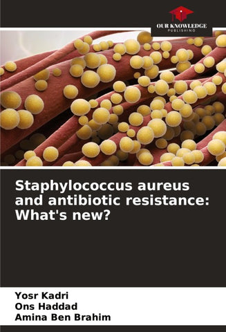 Staphylococcus aureus and antibiotic resistance: What's new?