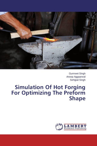 Simulation Of Hot Forging For Optimizing The Preform Shape