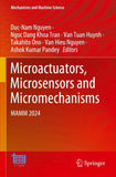 Microactuators, Microsensors and Micromechanisms