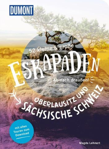 52 kleine & große Eskapaden Oberlausitz und Sächsische Schweiz